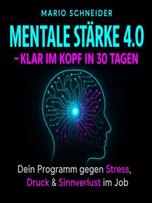 cover image of Mentale Stärke 4.0 – Klar im Kopf in 30 Tagen